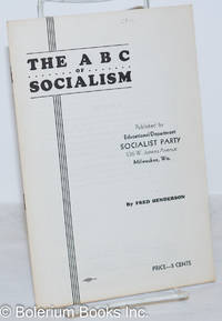 The ABC of socialism by Henderson, Fred - n.d.