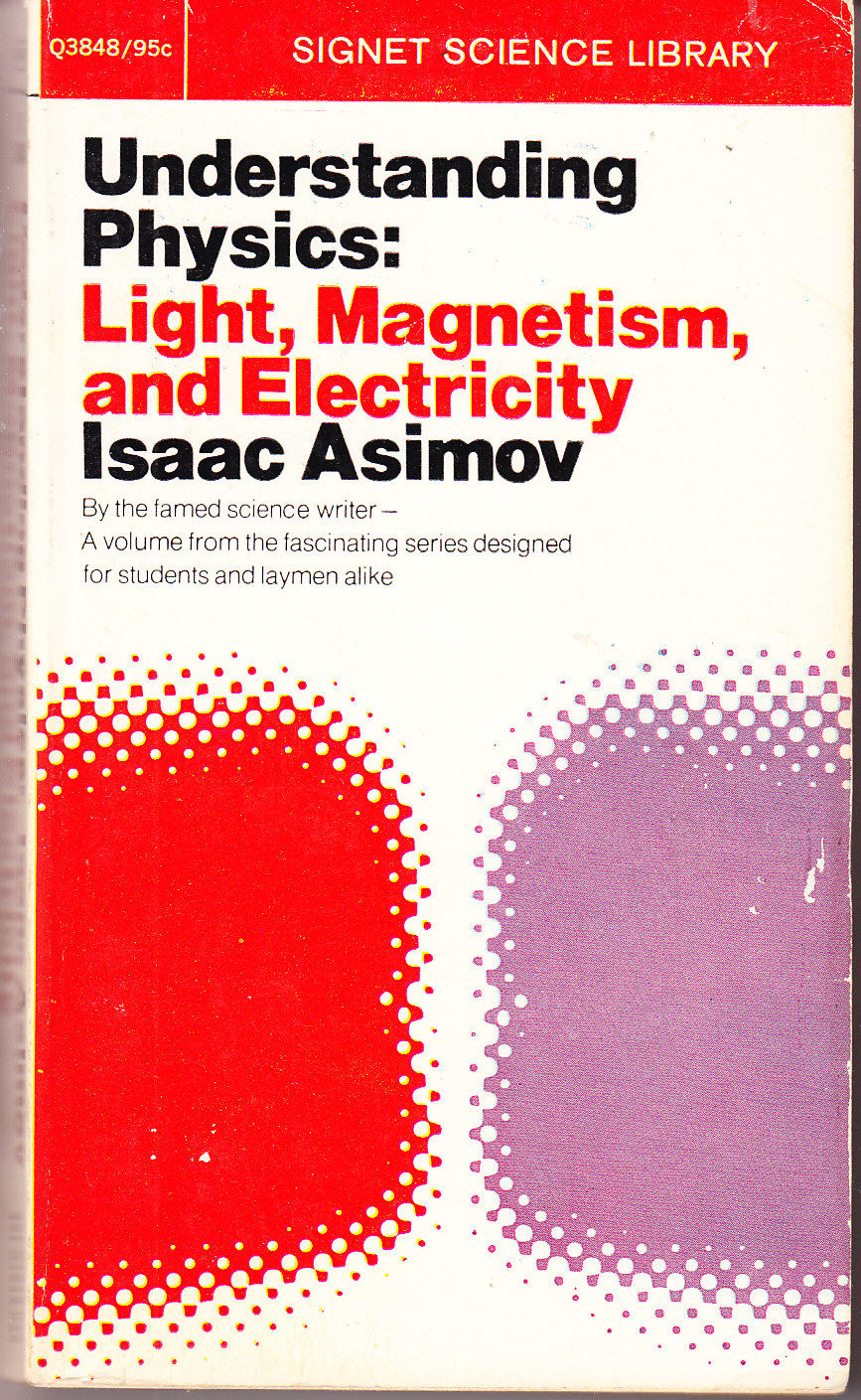 Understanding Physics Light, and Electricity by Isaac