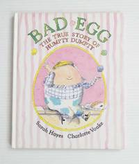cover of Bad Egg The True Story of Humpty Dumpty