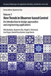New Trends in Observer-Based Control: An Introduction to Design Approaches and Engineering...