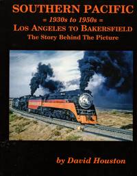 cover of Southern Pacific 1930s to 1950s: Los Angeles to Bakersfield - The Story Behind the Picture