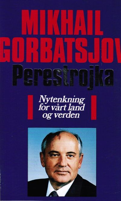 Perestrojka. Nytenkning for vårt land og verden. Oversatt av Ernst W. Poleszynski. (photo 2)