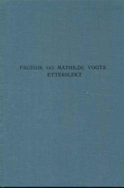 Fredrik og Mathilde Vogts etterslekt. 15. oktober…