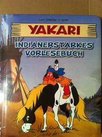 Yakari - Indianerstarkes Vorlesebuch. Die letzte Reise von Mondgeist u.a.