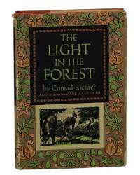 The Light in the Forest by Conrad Richter - Hardcover - First Edition - 1953 - from Burnside Rare Books, ABAA (SKU: 150102033)