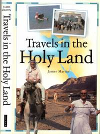 TRAVELS IN THE HOLY LAND by James Martin - Hardcover - 1991 - from Pendleburys - the bookshop in the hills (SKU: 108397)