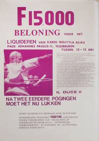 Poster: F 15.000 Beloning voor het Liquideren van Karol Wojtyla, alias Paus Johannes Paulus II, te gebeuren tussen 12-15 mei ... Na twee erd ere pogingen moet het nu lukken [Reward of 15,000 Dutch Guilders for the Liquidation of Karol Wojtyla, alias Pope Paul II, between May 12 and 15 ... After two earlier attempts it should now succeed]