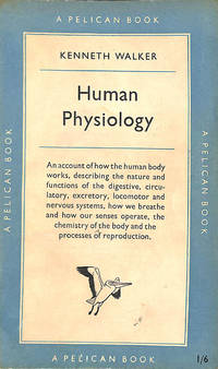 Human Physiology by Kenneth Walker - 1951-01-01