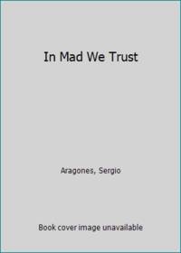 In Mad We Trust by Aragones, Sergio - 1974