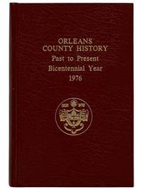 Orleans County History: Past to Present, Bicentennial Year, 1976