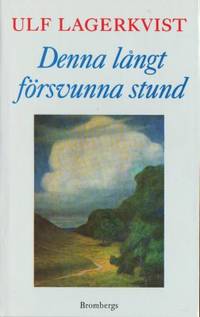 Denna långt försvunna stund.