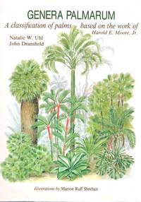 Genera Palmarum: A Classification of Palms Based on the Work fo the Harold E. Moore, Jr