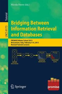 Bridging Between Information Retrieval and Databases : PROMISE Winter School 2013, Bressanone,...