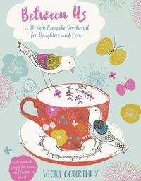Between Us: A 52-Week Keepsake Devotional for Moms and Daughters