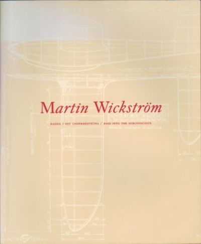 Martin Wickström. Razzia i det undermedvetna /…