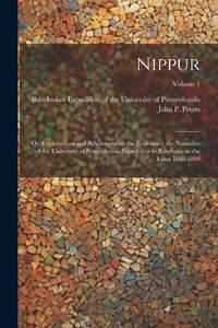 Nippur; or, Explorations and Adventures on the Euphrates; the Narrative of the University of...