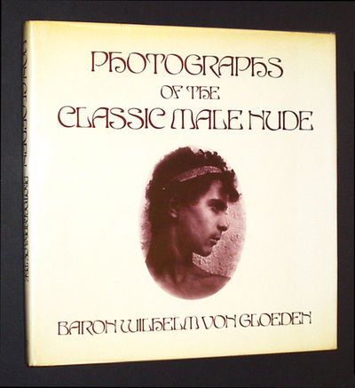 Photographs of the Classic Male Nude by Von Gloeden, Baron Wilhelm