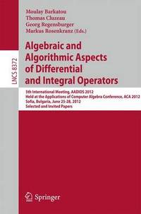 Algebraic and Algorithmic Aspects of Differential and Integral Operators: 5th International...