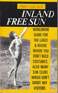 Inland Free Sun - Worldwide Guide for the Lakes & Rivers Where You Don't Need Costumes....