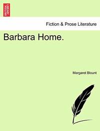 Barbara Home. by Margaret Blount - Paperback - from The Saint Bookstore (SKU: B9781241404208)