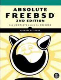 Absolute Free BSD : The Complete Guide to Freebsd