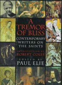 A Tremor Of Bliss : Contemporary Writers On The Saints - 