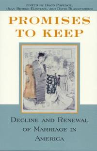 Promises to Keep : Decline and Renewal of Marriage in America