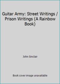 image of Guitar Army: Street Writings / Prison Writings (A Rainbow Book)