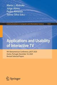 Applications and Usability of Interactive TV : 9th Iberoamerican Conference, jAUTI 2020, Aveiro, Portugal, December 18, 2020, Revised Selected Papers