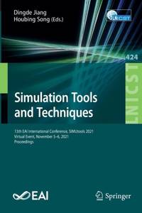 Simulation Tools and Techniques : 13th EAI International Conference, SIMUtools 2021, Virtual...