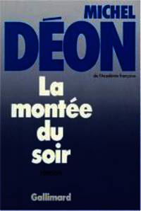 La monteÌe du soir: Roman (French Edition) by Michel DeÌon - 1987-01-01