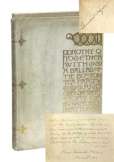 Dorothy Q, Together with a Ballad of the Boston Tea Party &amp; Grandmother's Story of Bunker Hill Battle