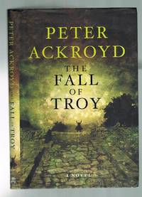 The Fall of Troy by Ackroyd, Peter