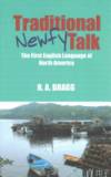 Traditional Newfy Talk The First English Language Of North America by RUSSELL A. BRAGG