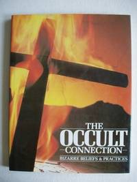 image of The Occult Connection - The Ways in Which Man Has Tried to Make Sense of His Universe