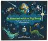 It Started with a Big Bang: The Origin of Earth, You and Everything Else