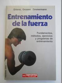 Entrenamiento De La Fuerza by Hans Ehlenz - 1990