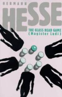 The Glass Bead Game: (Magister Ludi) A Novel by Hermann Hesse - 1990-07-08