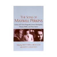 The Sons of Maxwell Perkins – Letters of F. Scott Fitzgerald, Ernest Hemingway, Thomas Wolfe,...