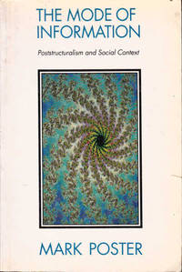 The Mode of Information: Poststructuralism and Social Contexts