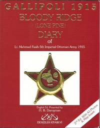 Gallipoli 1915 Bloody Ridge ( Lone Pine ) Diary of Lt. Mehmed Fasih 5th Imperial Ottoman Army 1915