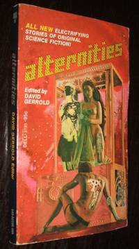 Alternities by David Gerrold (editor) Greg Bear; Arthur Byron Cover; Edward Bryant - Paperback - first thus - 1974 - from biblioboy and Biblio.co.nz