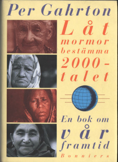 LÅT MORMOR BESTÄMMA 2000-TALET. En bok om vår…