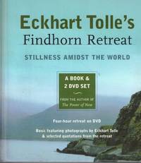 Eckhart Tolle's Findhorn Retreat Stillness Amidst the World: a Book and 2  Dvd Set