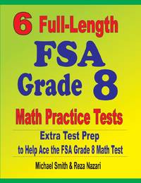 6 Full-Length FSA Grade 8 Math Practice Tests : Extra Test Prep to Help Ace the FSA Math Test