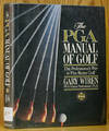 The PGA Manual of Golf: The Professional's Way to Play Better Gol