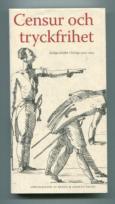 Censur och tryckfrihet. Farliga skrifter i…