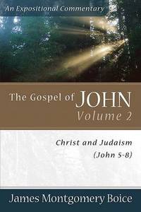 The Gospel of John: Christ and Judaism (John 5-8)