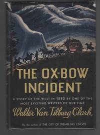 The Ox-Bow Incident by Clark, Walter Van Tilburg - 1945