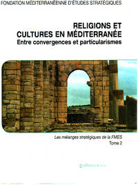image of Religions et cultures en méditerranée entre convergences et particularismes/ tome 2 : les mélanges stratégiques de la FMES